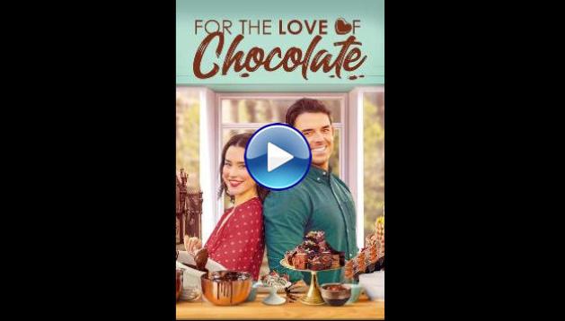 For the Love of Chocolate (2021)