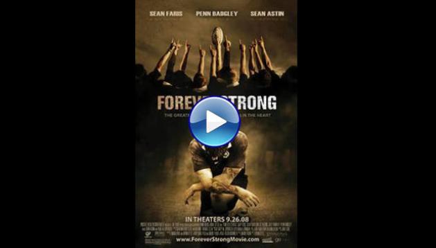 Forever Strong (2008)