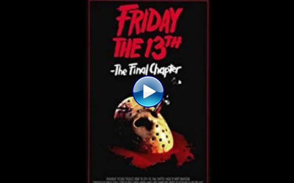 Friday the 13th: The Final Chapter (1984)