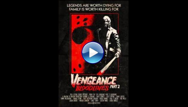 Friday the 13th Vengeance 2: Bloodlines (2022)