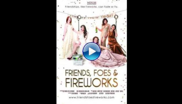 Friends, Foes & Fireworks (2018)