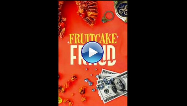 Fruitcake Fraud (2021)