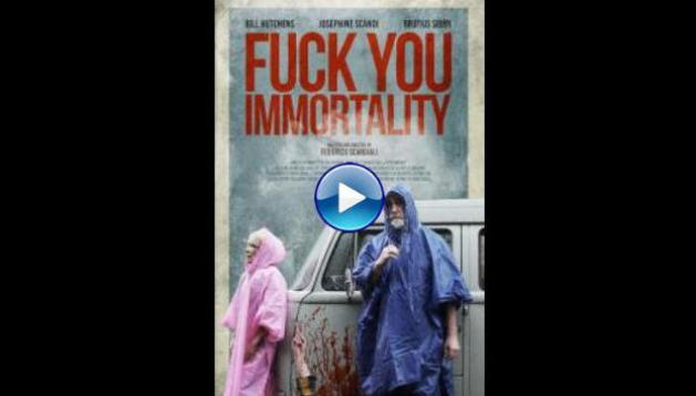 Fuck You Immortality (2019)