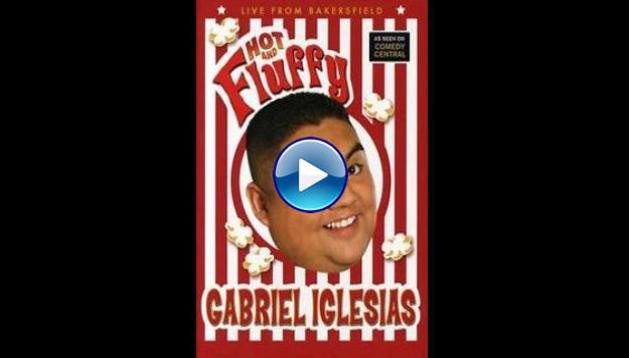 Gabriel Iglesias: Hot and Fluffy (2007)