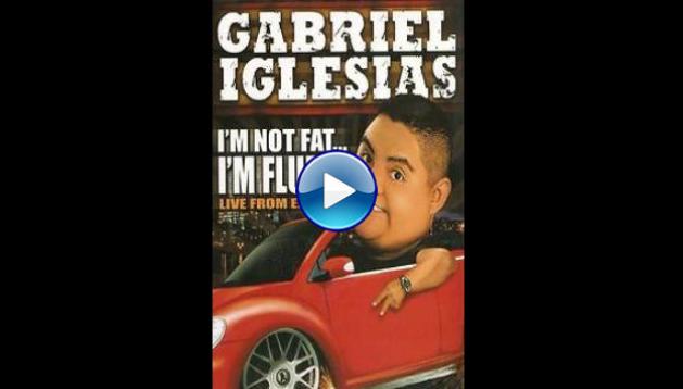 Gabriel Iglesias: I'm Not Fat... I'm Fluffy (2009)