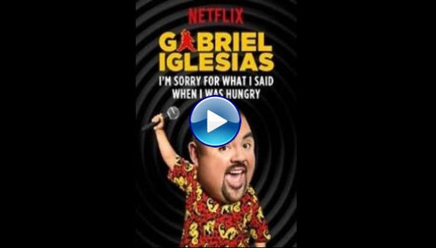 Gabriel Iglesias: I'm Sorry for What I Said When I Was Hungry (2016)