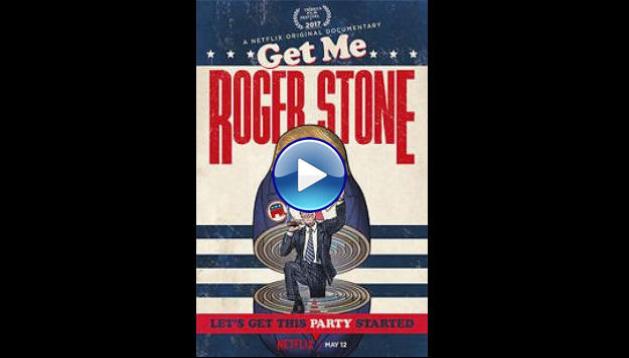 Get Me Roger Stone (2017)