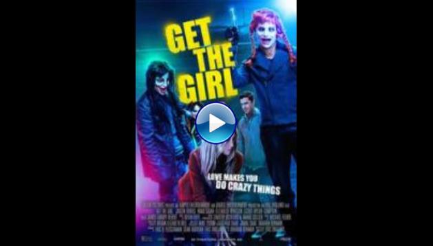 Get the Girl (2017)