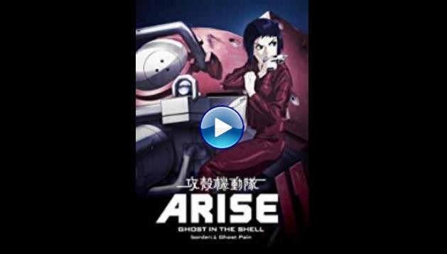 Ghost in the Shell Arise: Border 1 - Ghost Pain (2013)