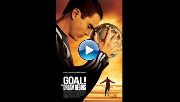 Goal! The Dream Begins (2005)