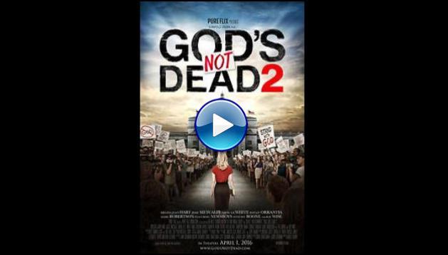 God's Not Dead 2 (2016)