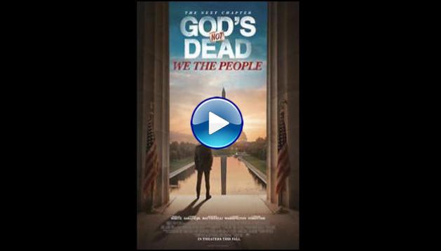 God's Not Dead: We the People (2021)