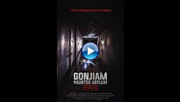 Gonjiam: Haunted Asylum (2018)