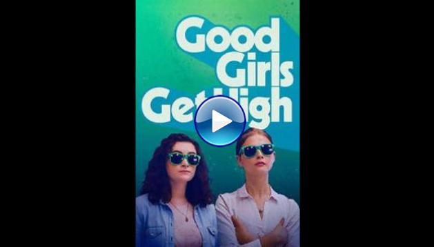 Good Girls Get High (2018)