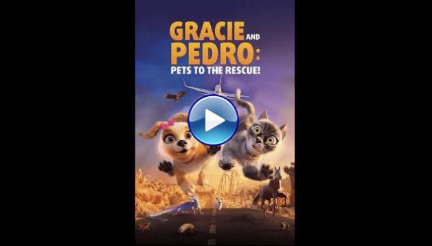 Gracie and Pedro: Pets to the Rescue (2024)
