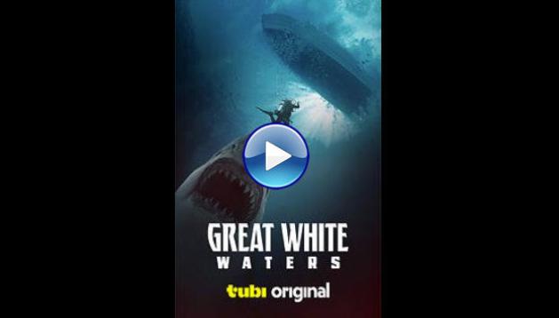 Great White Waters (2025) HD Full Movie Watch Online Free