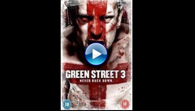 Green Street 3: Never Back Down (2013)