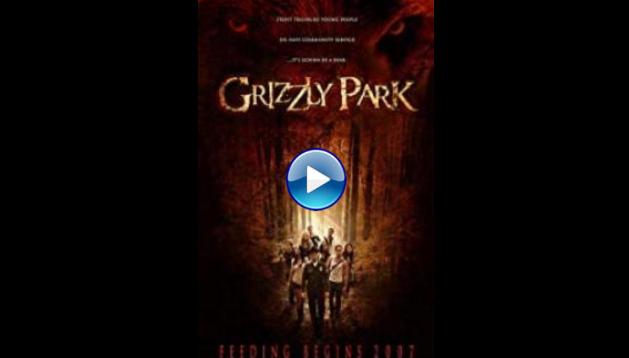 Grizzly Park (2008) BluRay Full Movie Watch Online Free