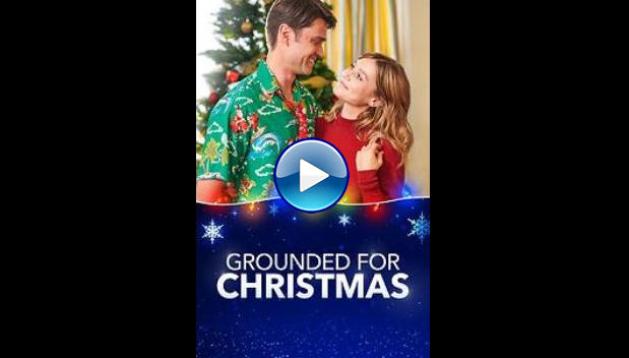 Watch Grounded for Christmas (2019) Full Movie Online Free