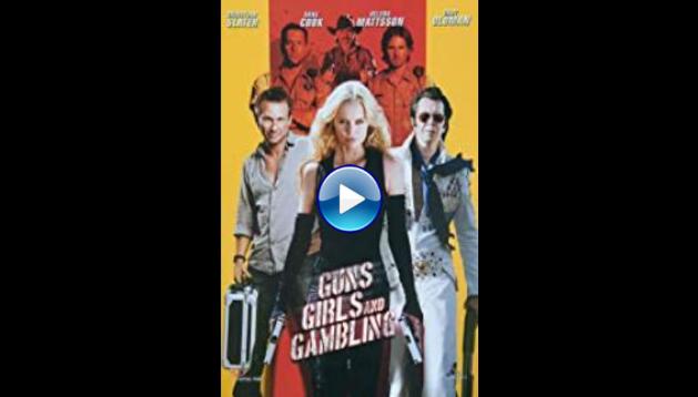 Guns, Girls and Gambling (2012)