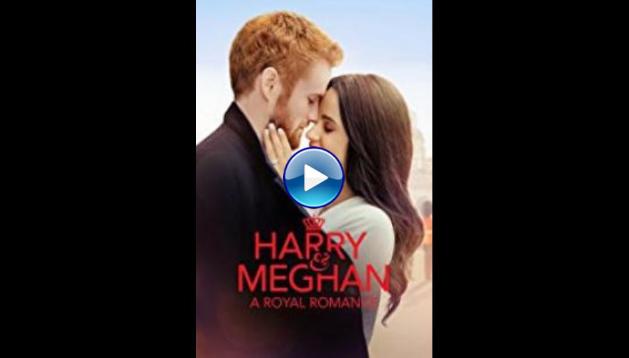 Harry & Meghan: A Royal Romance (2018)