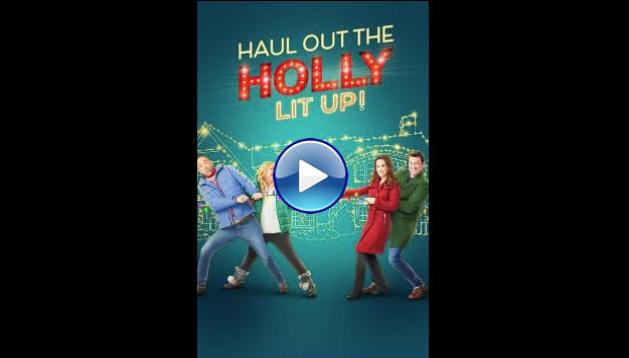 Haul out the Holly: Lit Up (2023)