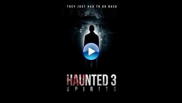 Haunted 3: Spirits (2018)