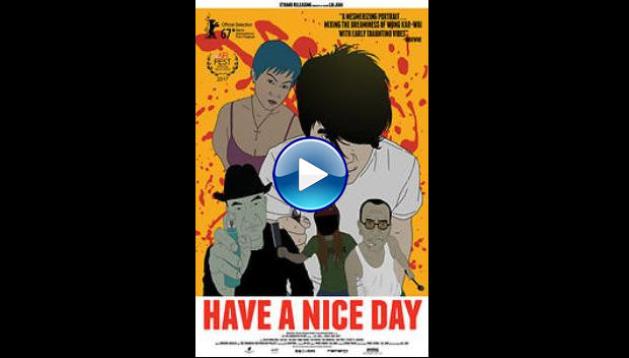 Have a Nice Day (2017)