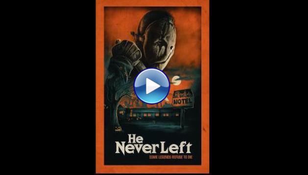 He Never Left (2024)