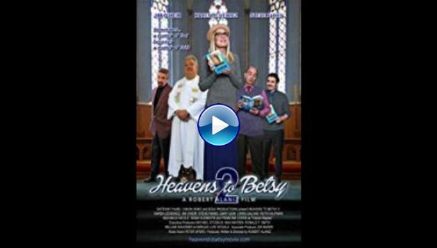 Heavens to Betsy 2 (2019)