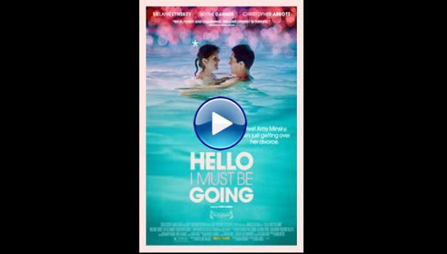 Hello I Must Be Going (2012)