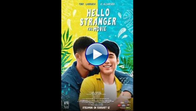 Hello, Stranger: The Movie (2021)