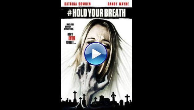 Hold Your Breath (2012)