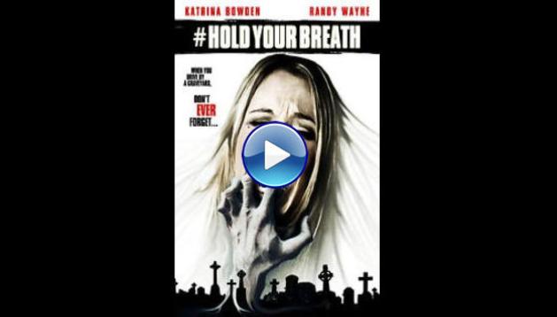 Hold Your Breath (2012) BluRay Full Movie Watch Online Free