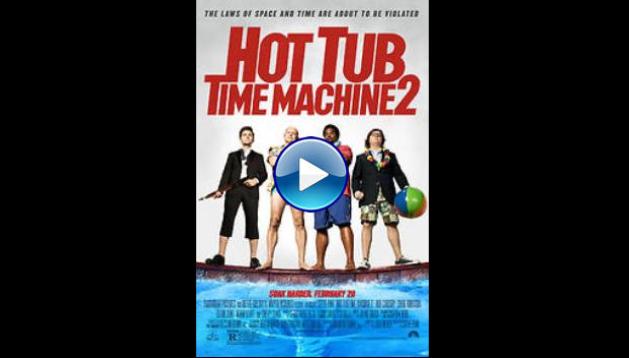 Hot Tub Time Machine 2 (2015)