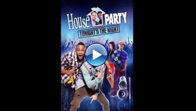 House Party: Tonight's the Night (2013)