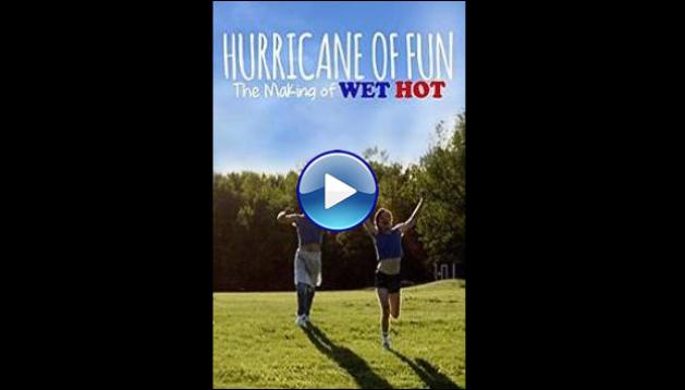 Hurricane of Fun: The Making of Wet Hot (2015)