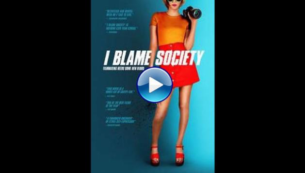 I Blame Society (2021)