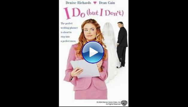 I Do (But I Don't) (2004)