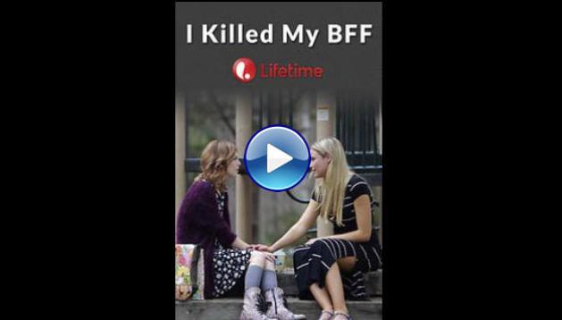 I Killed My BFF (2015)