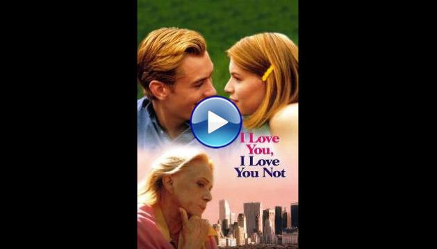 I Love You, I Love You Not (1996)