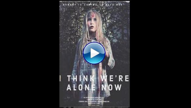 I Think We're Alone Now (2020)