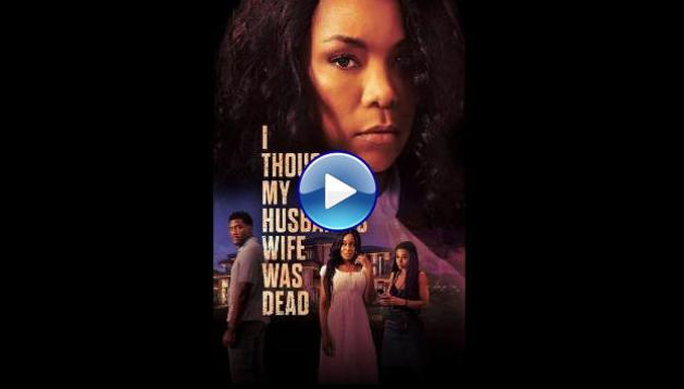 I Thought My Husband's Wife Was Dead (2024)