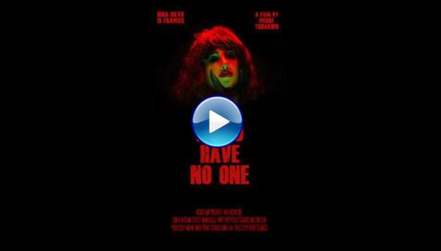 I Who Have No One (2019)