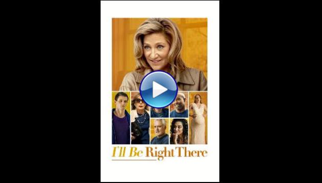 I'll Be Right There (2023)