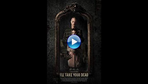 I'll Take Your Dead (2018)