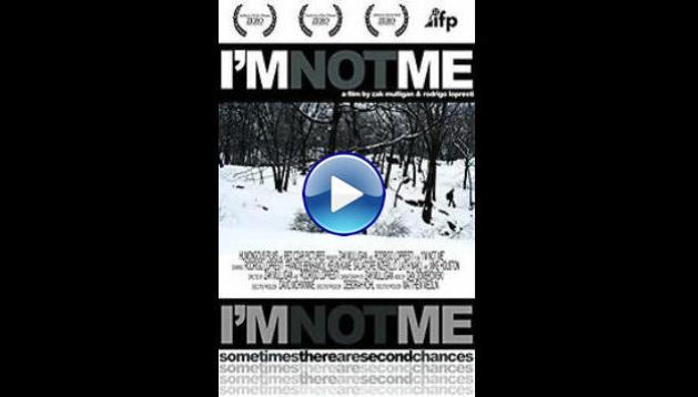 I'm Not Me (2011)