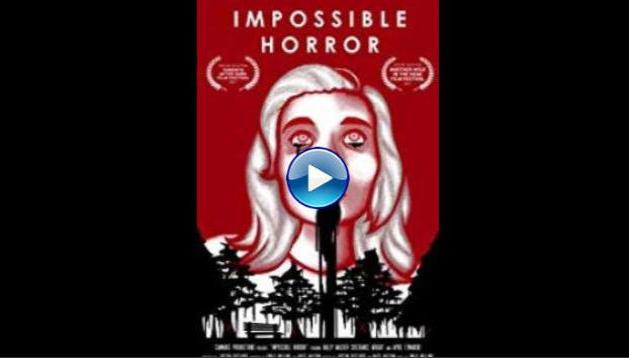 Impossible Horror (2017)
