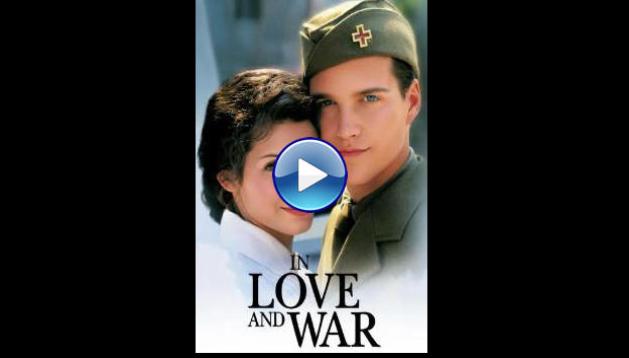 In Love and War (1996) BluRay Full Movie Watch Online Free