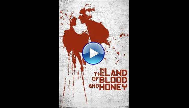 In the Land of Blood and Honey (2011) BluRay Full Movie Watch Online Free